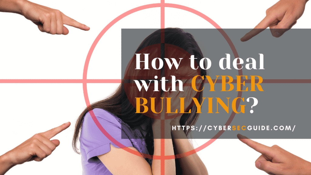 Deal with cyber bullies