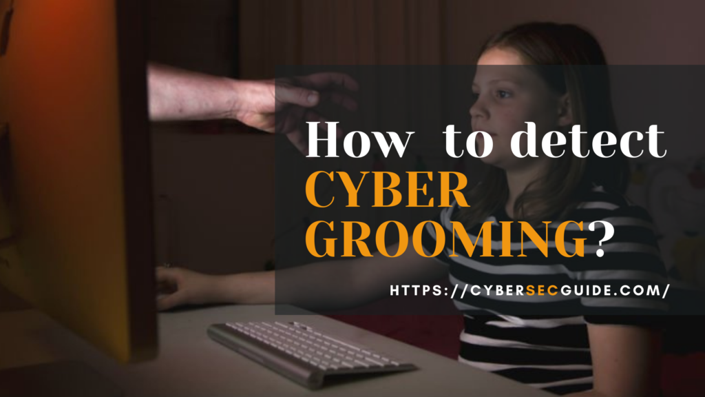 WhAT IS CYBER GROOMING